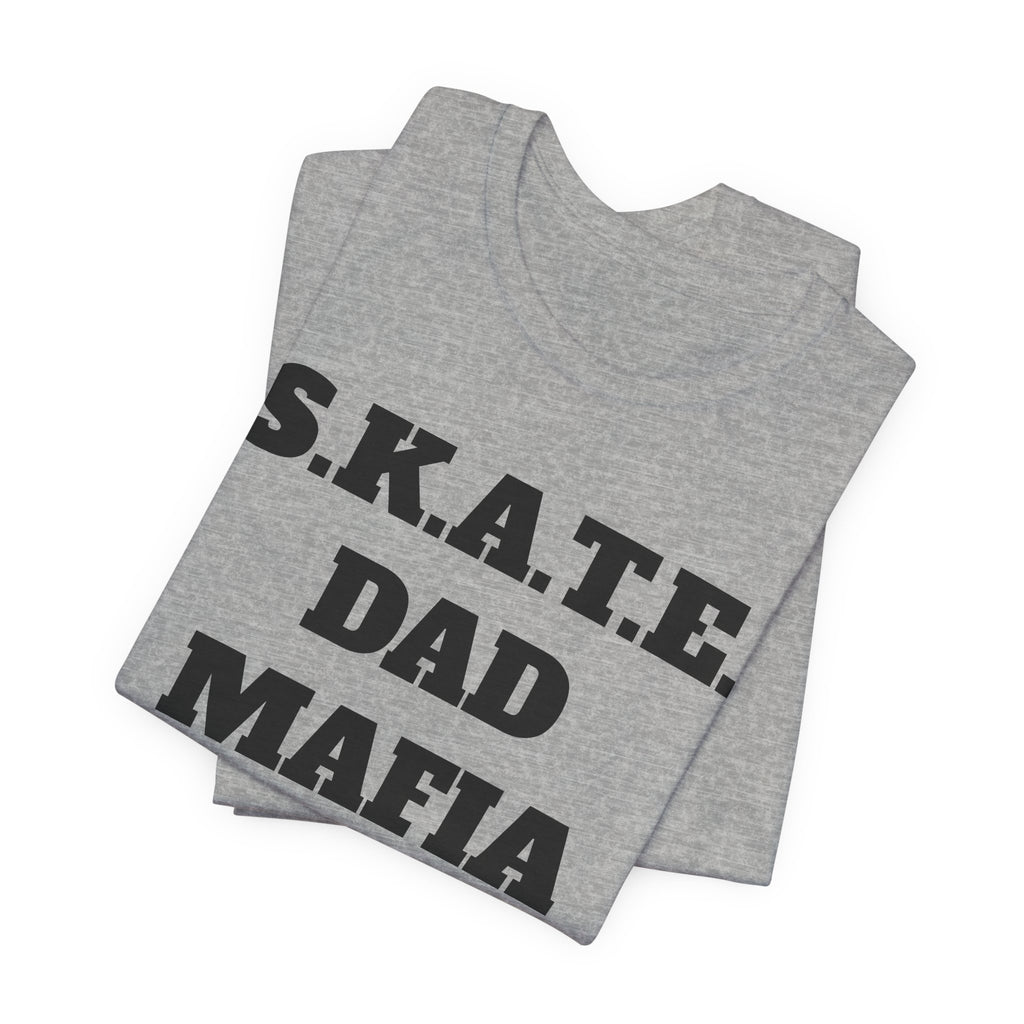 S.K.A.T.E Dad Mafia Unisex Jersey Short Sleeve Tee